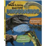 MEU LIVRO INCRÍVEL… DINOSSAUROS